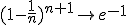 (1-\frac{1}{n})^{n+1}\to e^{-1}